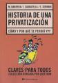 Portada de Historia de la una privatización. Cómo y por qué se perdió YPF