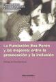 Portada de Las políticas sociales antes y después de la Fundación Eva Perón.