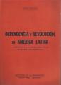Portada de Dependencia y revolución en América Latina(Introducción a la problemática de la revolución latinoamericana)