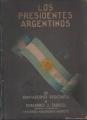 Portada de Los presidentes argentinos. De Bernardino Rivadavia a Edelmiro J.Farrell