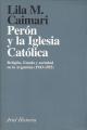 Portada de Perón y la Iglesia Católica. Religión, Estado y sociedad en la Argentina (1943-1955)