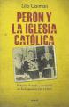 Portada de Perón y la Iglesia Católica. Religión, Estado y sociedad en la Argentina (1943-1955)