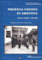Portada de Presencia fascista en Argentina. Relatos y apuntes / 1930-1945.