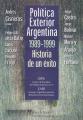 Portada de Política exterior argentina 1989-1999.Historia de un éxito