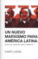 Portada de Un nuevo marxismo para América Latina. José Aricó: traductor, editor, intelectual