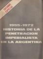 Portada de 1955-1972 Historia de la penetración imperialista en la Argentina