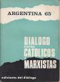 Portada de Argentina 65. Diálogo entre católicos y marxistas