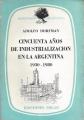 Portada de Cincuenta años de industrialización de la Argentina