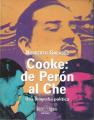 Portada de Cooke: de Perón al Che. Una biografía política