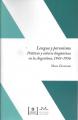 Portada de Lengua y peronismo. Políticas y saberes linguísticos en la Argentina, 1943-1956