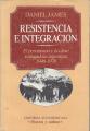 Portada de Resistencia e integración. El peronismo y la clase trabajadora argentina, 1946-1976