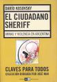 Portada de El ciudadano sheriff. Armas y violencia en Argentina