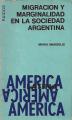 Portada de Migración y marginalidad en la sociedad argentina