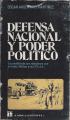 Portada de Defensa nacional y poder político. Un análisis de sus relaciones con el Poder Militar y las FFAA