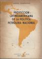 Portada de Proyección latinoamericana de la política petrolera.