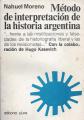 Portada de Método de interpretación de la historia argentina "..frente a las mistificaciones y falsedades de la historiografía liberal y las de los revisionistas..."