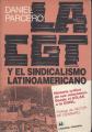 Portada de La CGt y el sindicalismo latinoamericano. Historia crítica de sus relaciones. Desde el ATLAs a la CIOSL