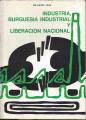 Portada de Industria, burguesía industrial y liberación nacional