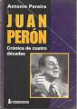 Portada de Juan Perón. Crónica de cuatro décadas