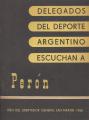 Portada de Delegados del deporte argentino escuchan a Perón