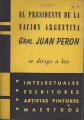 Portada de El Presidente de la Nación ARgentina Gral.Juan Perón se dirige a los intelectuales, escritores, artistas pintores y maestros