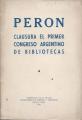 Portada de Perón clausura el primer congreso argentino de bibliotecas.