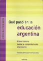 Portada de Qué pasó en la educación argentina. Breve historia desde la conquista hasta el presente