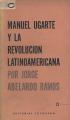 Portada de Manuel Ugarte y la revolución latinoamericana