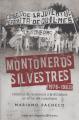 Portada de Montoneros silvestres(1976-1983). Historias de resistencia a la dictadura en el sur del conurbano.