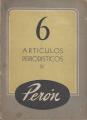 Portada de 6 artículos periodíscticos de Perón