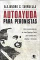 Portada de Autoayuda para peronistas. Ideas y pensamientos de Juan Domingo Perón para convencidos, alejados e indecisos