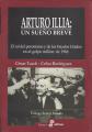 Portada de Arturo Illia: un sueño breve. El rol del peronismo y de los EEUU en el golpe militar de 1966