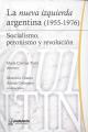 Portada de La nueva izquierda argentina(1955-1976). Socialismo, peronismo y revolución