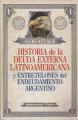 Portada de Historia de la deuda externa latinoamericana y entretelones del endeudamiento argentino.