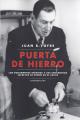 Portada de Puerta de Hierro. Los documentos inéditos y los encuentros secretos de Perón en el exilio.