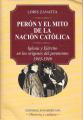 Portada de Perón y el mito de la nación católica. Iglesia y ejército en los orígenes del peronismo, 1943-1946